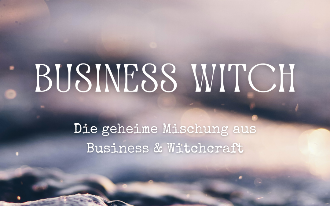 Business Witch, Annie Skye, spirituelles Erwachen, Spiritualität, Magie, Persönlichkeitsentwicklung, Tarot